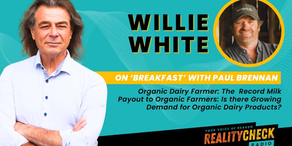 WILLIE WHITE: ORGANIC DAIRY FARMER: THE RECORD MILK PAYOUT TO ORGANIC FARMERS: IS THERE GROWING DEMAND FOR ORGANIC DAIRY PRODUCTS? WILLIE WHITE: ORGANIC DAIRY FARMER: THE RECORD MILK PAYOUT TO ORGANIC FARMERS: IS THERE GROWING DEMAND FOR ORGANIC DAIRY PRODUCTS?